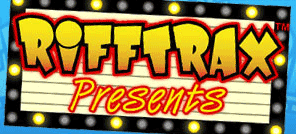 Rifftrax Presents!